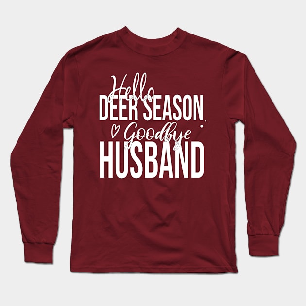 Hello deer season, goodbye husband Long Sleeve T-Shirt by yassinebd